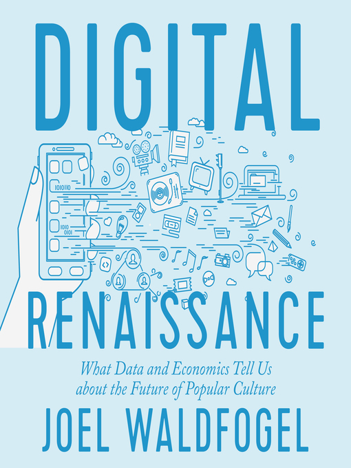 Title details for Digital Renaissance by Joel Waldfogel - Wait list